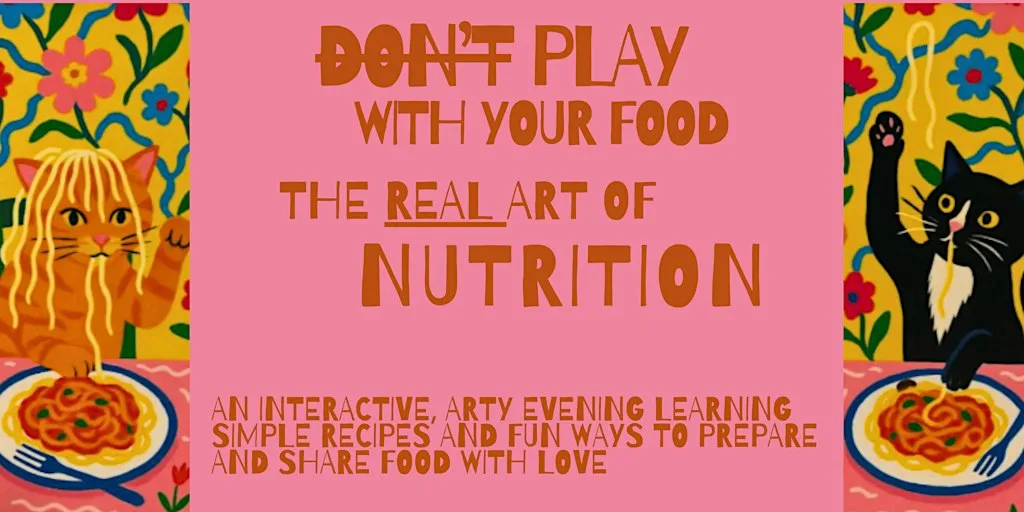 PLAY with your Food! The REAL Art of Nutrition