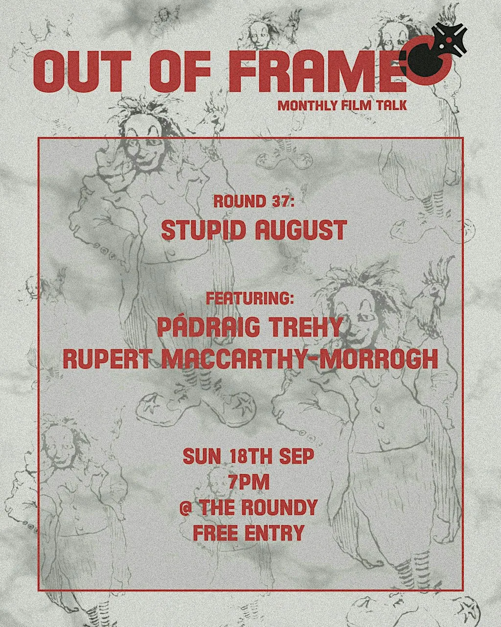 OUT OF FRAME - Round 37: Stupid August at The Roundy