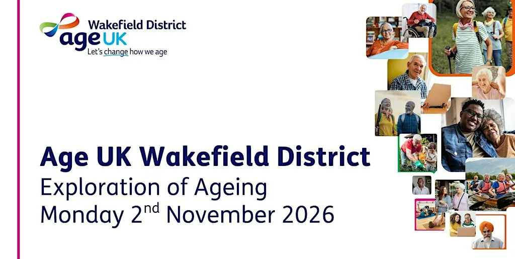 Age UK Wakefield District Exploration of Ageing and AGM
