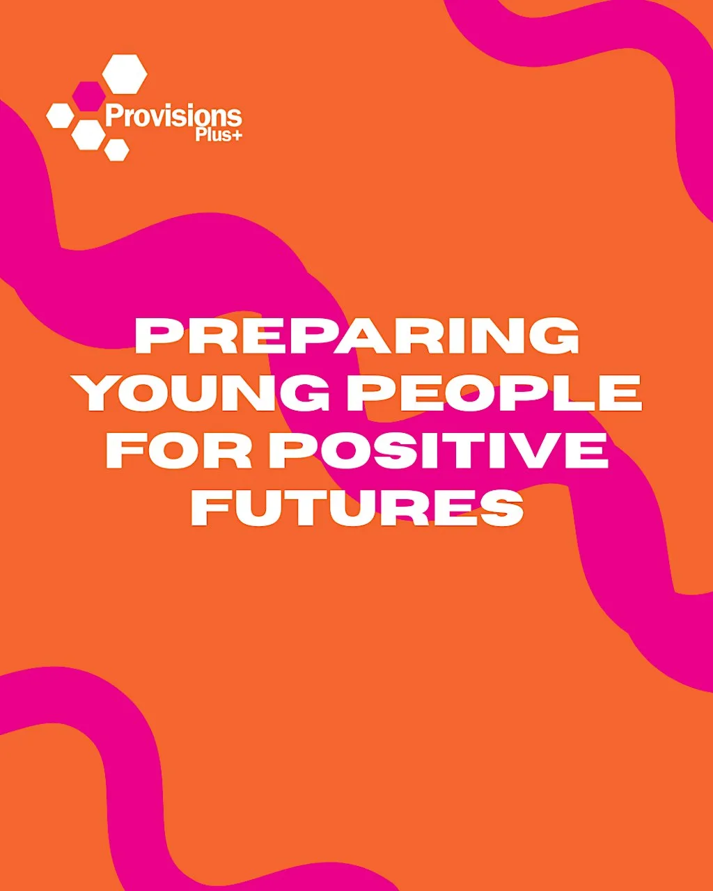 Preparing Young People for Positive Futures Training at Provisions Plus+