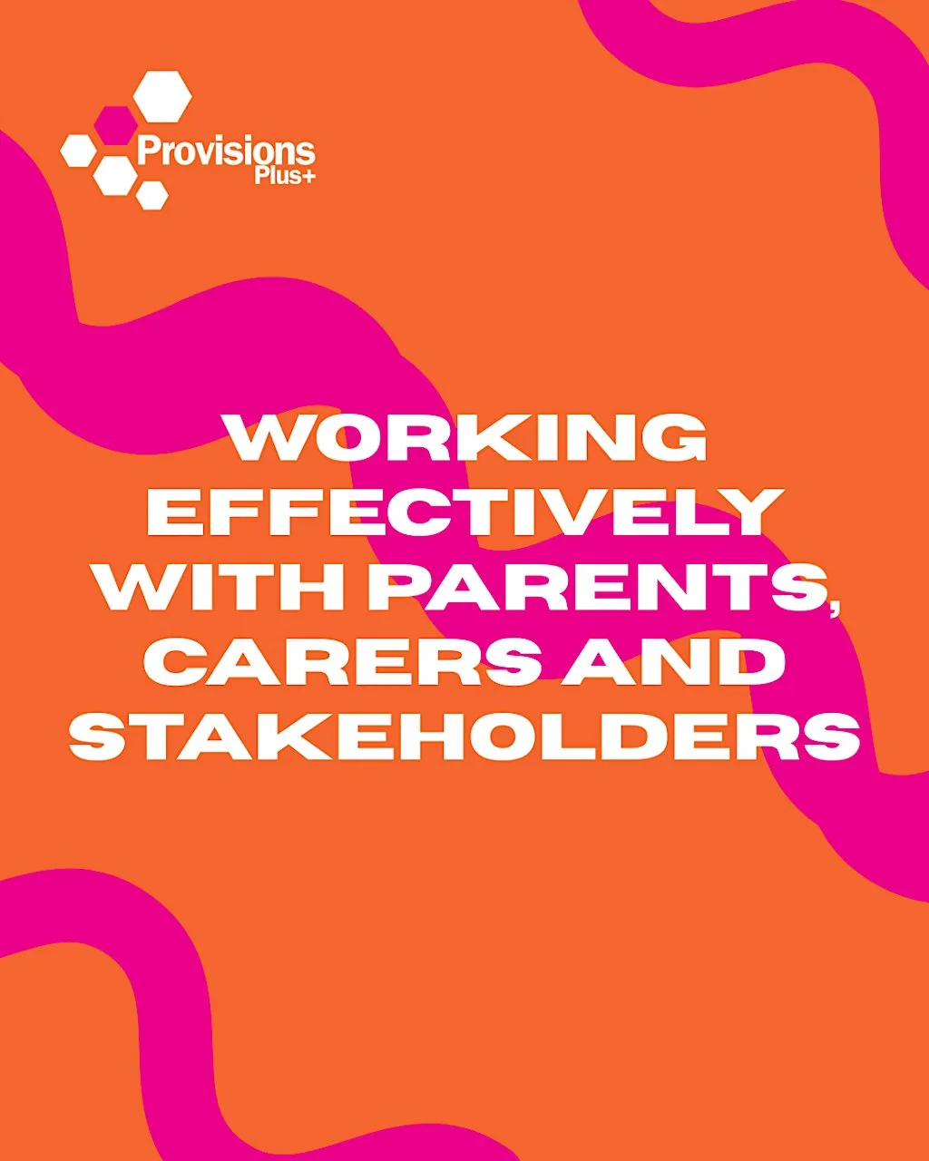 Working Effectively with Parents, Carers & Stakeholders Training