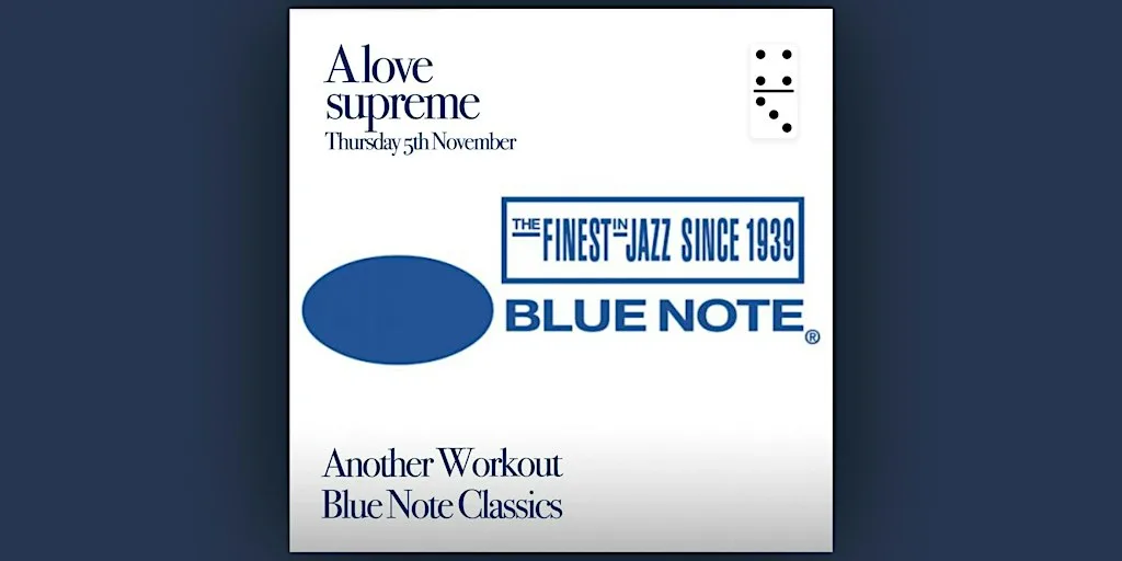 A Love Supreme Ft: Another Workout playing Blue Note Classics