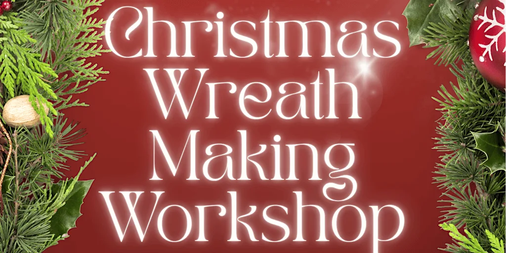 Christmas Wreath Making Workshop at Kingswood Heritage Museum at Kingswood Heritage Museum