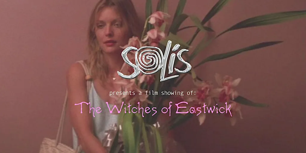 Solis Vintage presents: The Witches of Eastwick at The New Cross