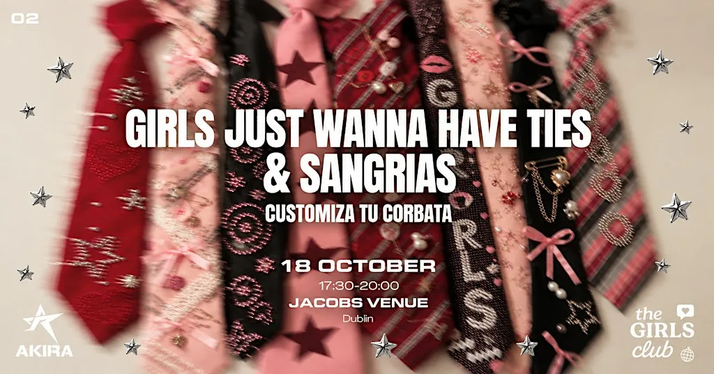 GIRLS JUST WANNA HAVE TIES & SANGRIAS