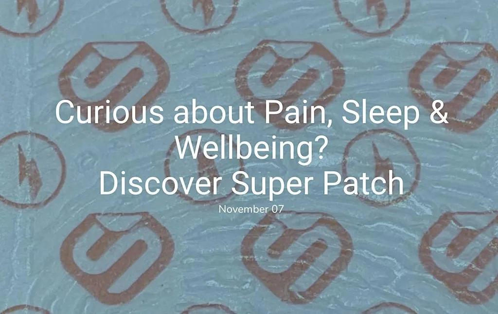 Curious about pain, sleep & wellbeing? Discover The Super Patch Company at The George
