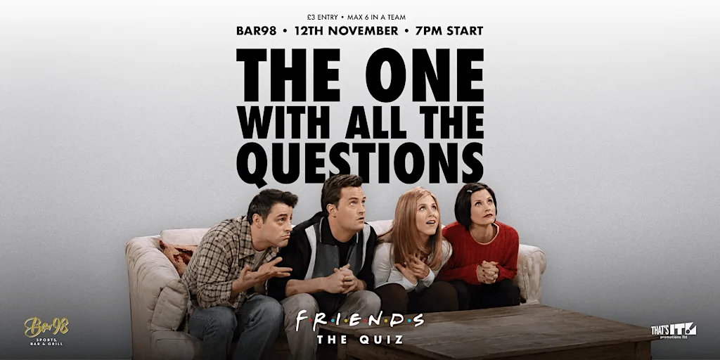 Friends: The Quiz at Bar 98 at BAR 98