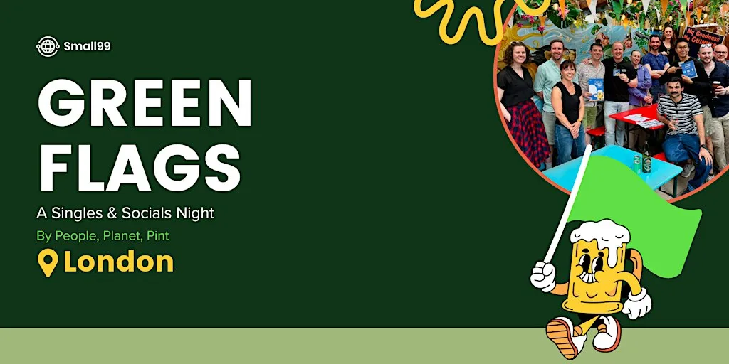 Green Flags London: A Singles Night By People Planet Pint