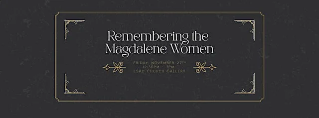 Remembering the Magdalene Women at Limerick School of Art and Design - TUS