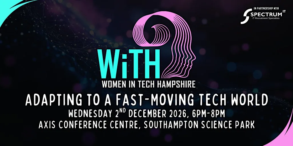 Women in Tech Hampshire - Adapting to a Fast-Moving Tech World at Axis Conference Centre