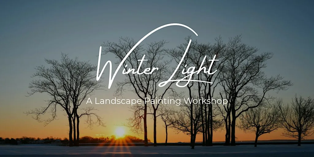 Winter Light - A Landscape Painting Workshop