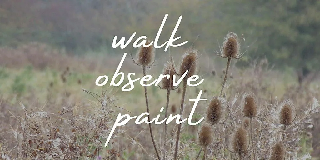 Walk, Observe, Paint at Betteshanger Park