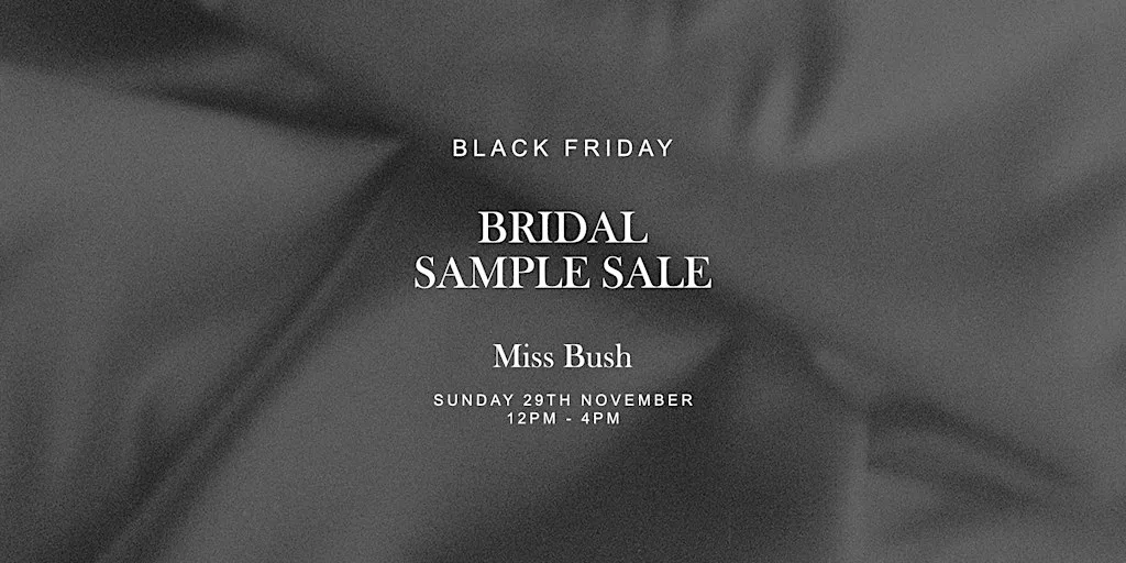 Black Friday Wedding Dress Sample Sale - Miss Bush