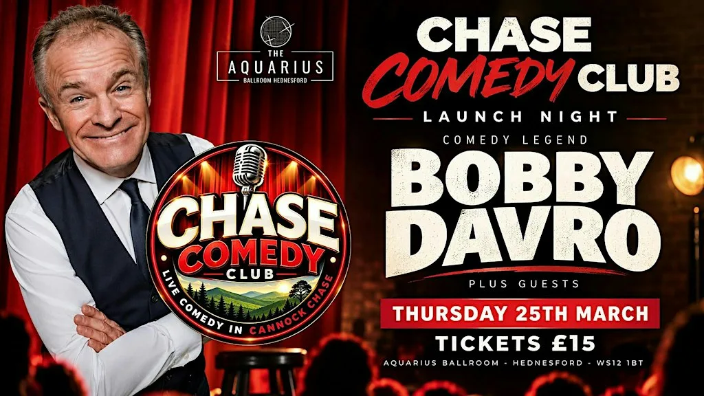 Chase Comedy Club Launch Night with Bobby Davro at The Aquarius Hednesford