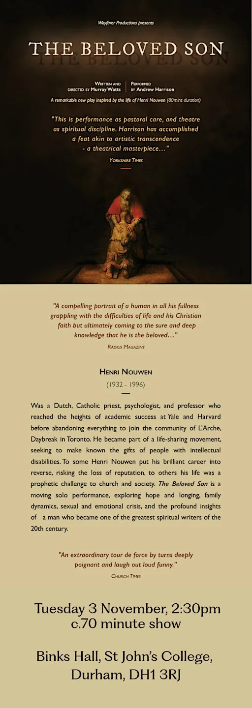 The Beloved Son - Inspired by the life of Henri Nouwen at St John's College • Durham University
