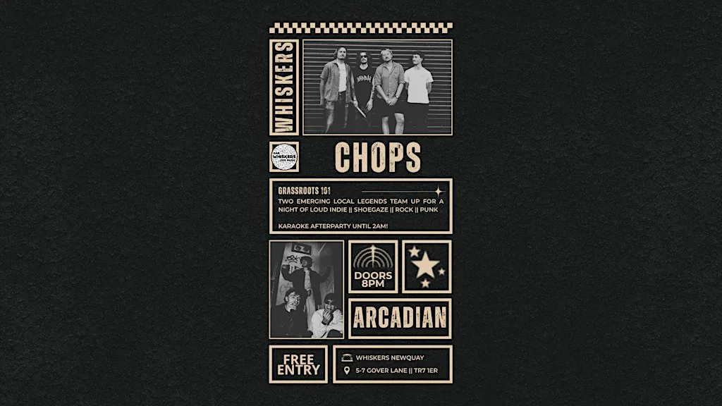 CHOPS & ARCADIAN at Whiskers Newquay