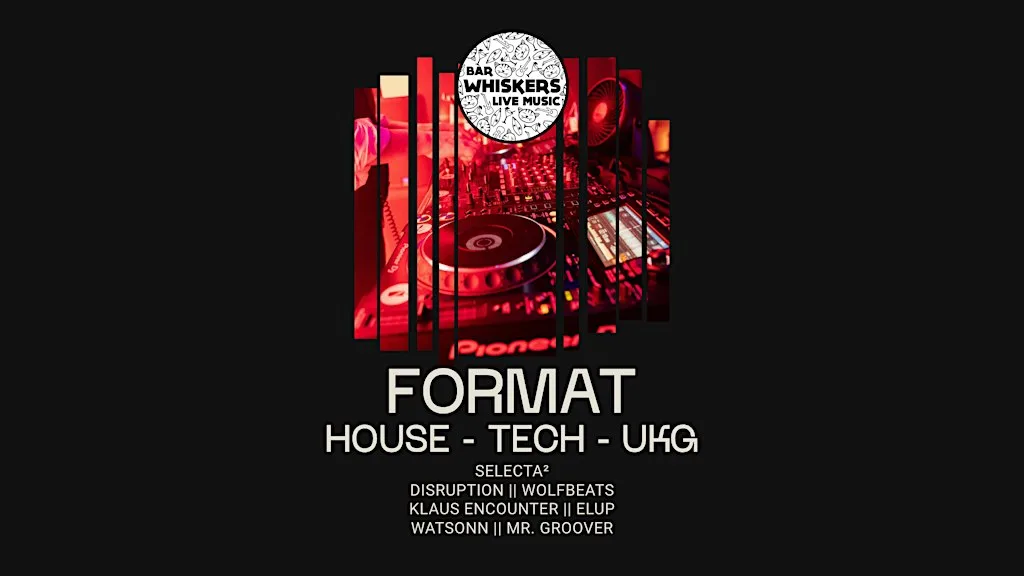 FORMAT - HOUSE & UKG at Whiskers Newquay