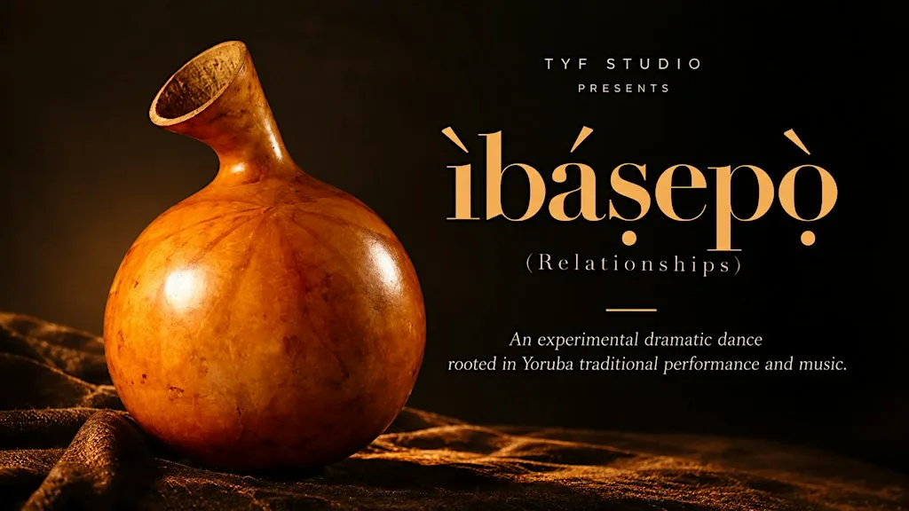 Ìbáṣepọ̀ (Relationships) | An Experimental Dramatic Dance