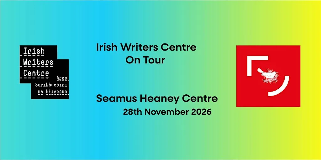 An Irish Writers Centre Masterclass: Órfhlaith Foyle ‘On Being a Writer’ at The Seamus Heaney Centre