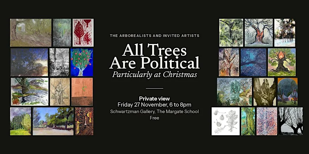 All Trees Are Political: Particularly at Christmas. Private view, Margate at The Margate School