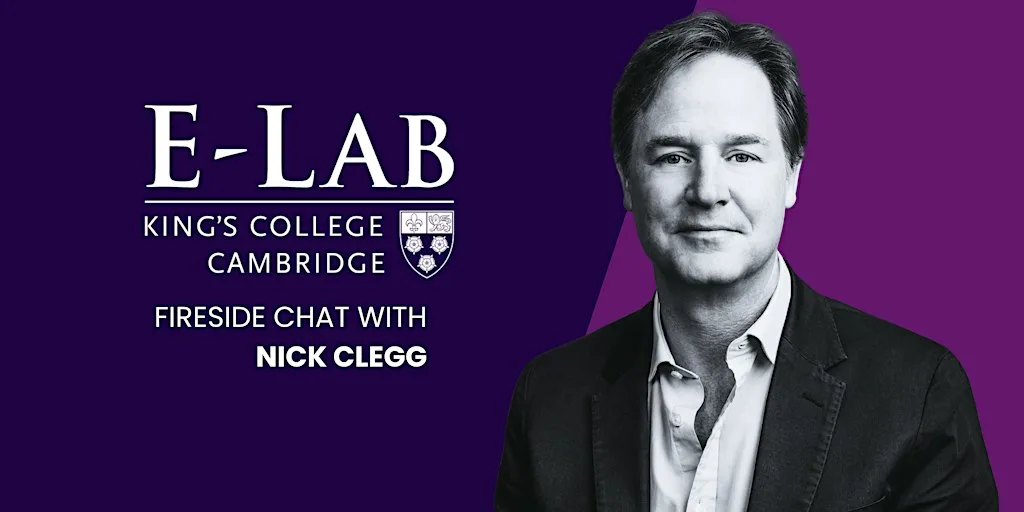 From Politics to Tech with Nick Clegg at King's College, Cambridge (Keynes Lecture Theatre)