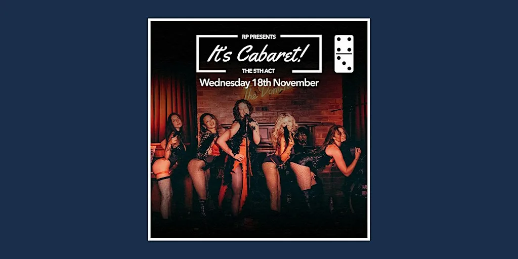 It's Cabaret (The 5th Act) at The Domino Club