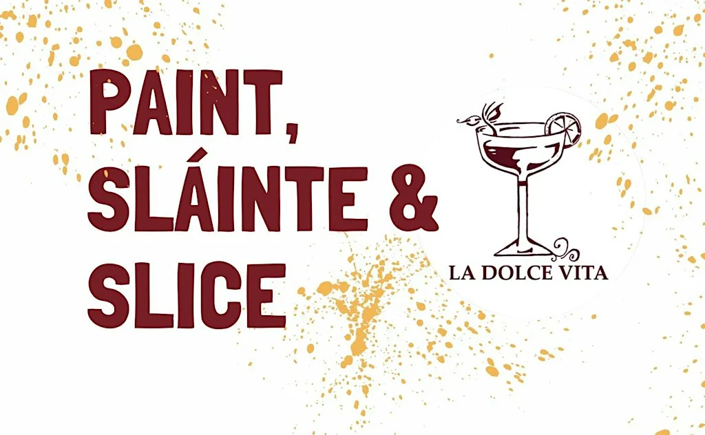 Paint, Sláinte & Slice at La Dolce Vita, Sligo at La Dolce Vita