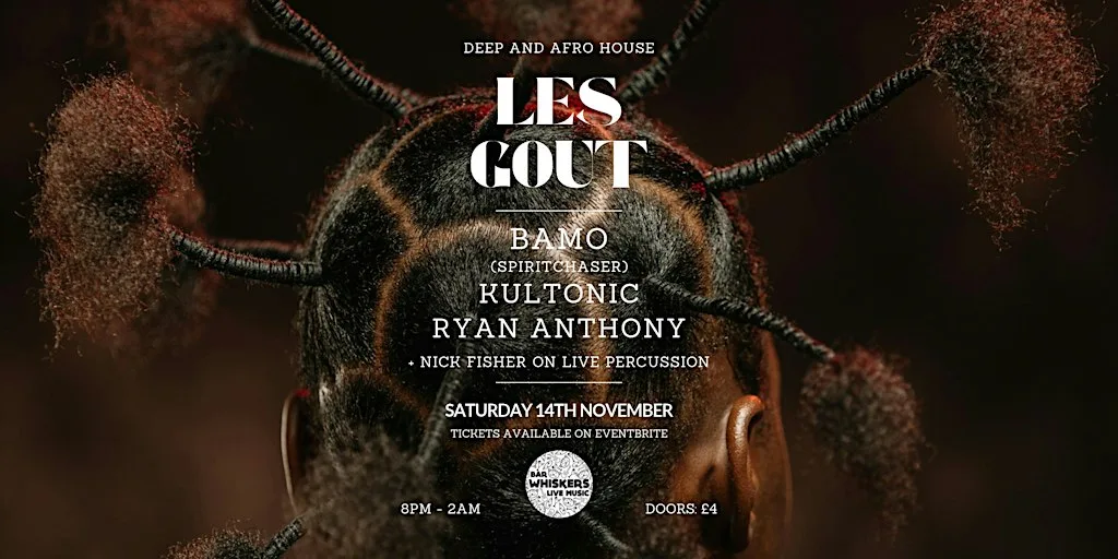 LES GOUT INT presents: BAMO (SPIRITCHASER), RYAN ANTHONY & KULTONIC at Whiskers Newquay