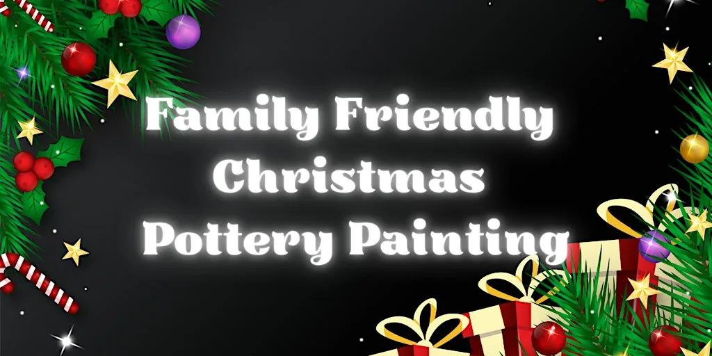 Family Friendly Christmas Pottery Painting