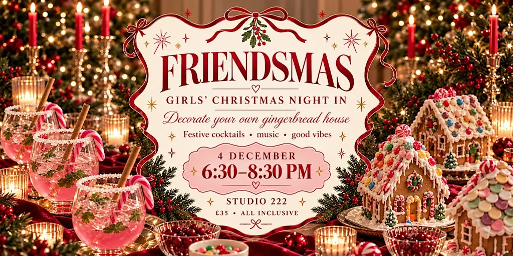 FRIENDMAS - Girls Christmas Night In at Studio 222