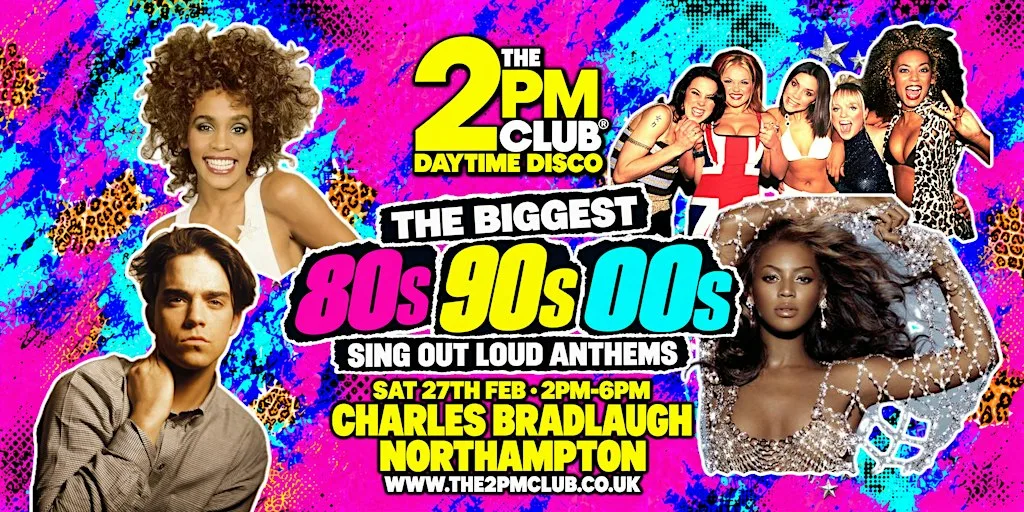 THE 2PM CLUB Daytime Disco Northampton - 80s/90s/00s SING OUT LOUD ANTHEMS at The Charles Bradlaugh