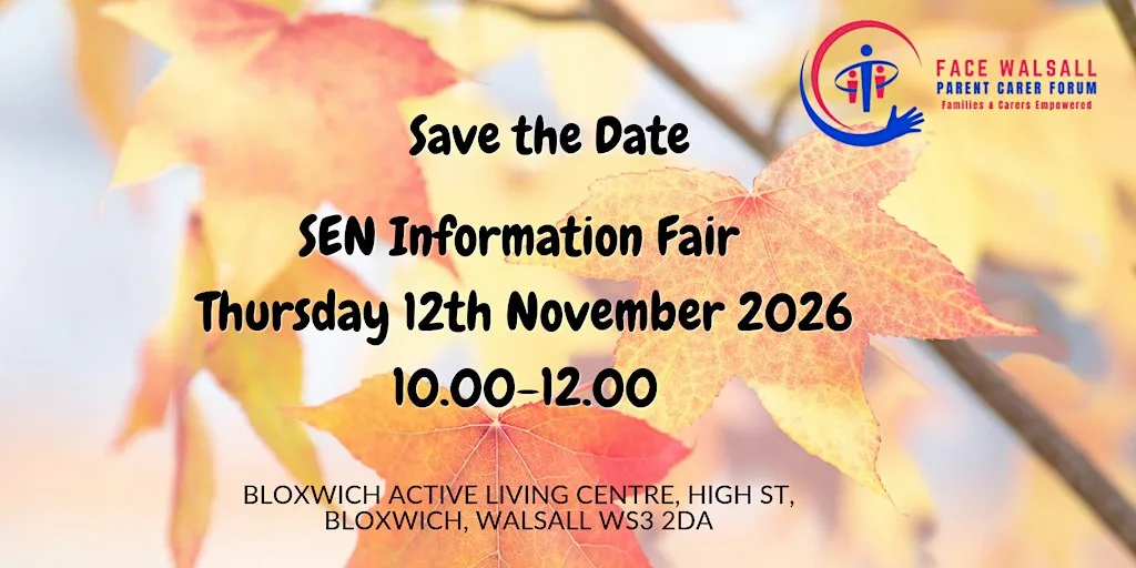 FACE Walsall SEN Information Fair - feel free to turn up without booking