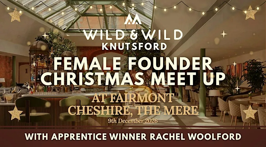 WILD & WILD Knutsford Female Founder Christmas Meet Up at Fairmont Cheshire The Mere