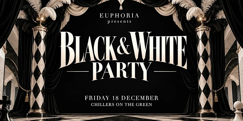 EUPHORIA - BLACK AND WHITE PARTY - DECEMBER 18 - CHILLERS ON THE GREEN at Chillers On The Green