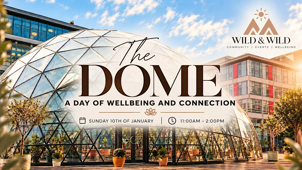 The DOME - A Day Of Wellbeing and Connection