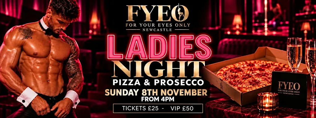 LADIES NIGHT ... PIZZA … PROSECCO & P***S at For Your Eyes Only