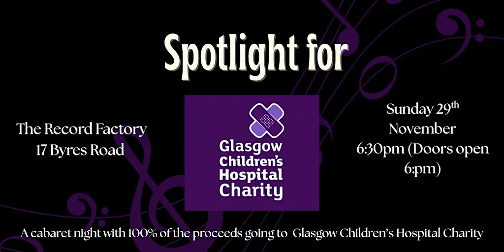 Spotlight For Change: Spotlight for Glasgow Children's Hospital Charity at The Record Factory