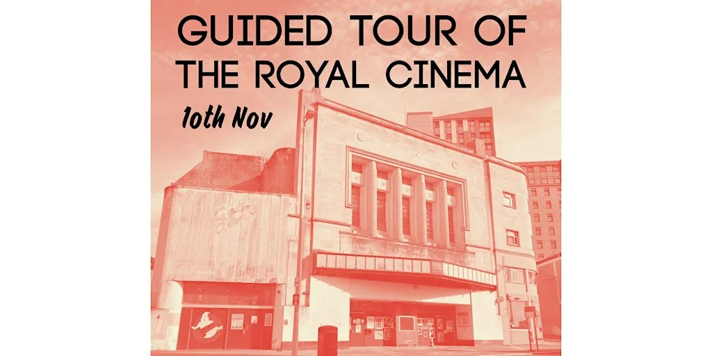 Guided Tour of The Royal Cinema - 10th Nov at Derrys Cross