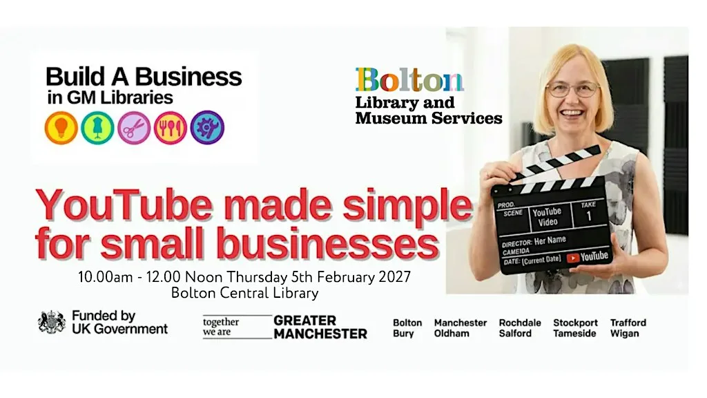 Build A Business: YouTube Made Simple for Small Businesses at Bolton Central Library and Museum