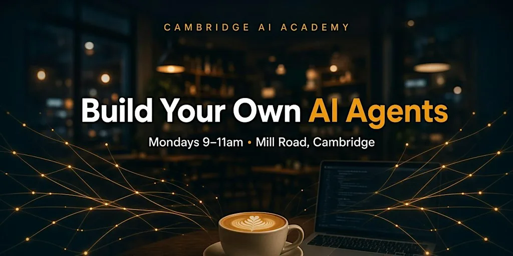 Cambridge AI Academy: Build your own AI Agents