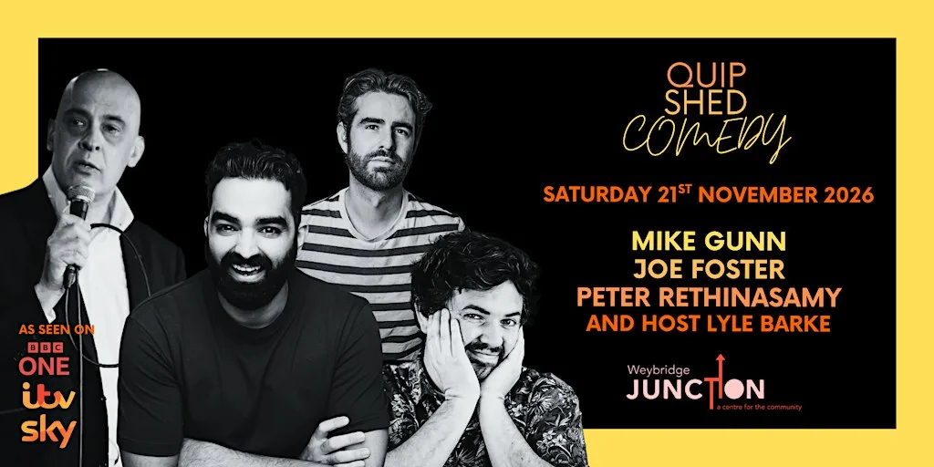Quip Shed Comedy 21st Nov 2026 at Weybridge Junction
