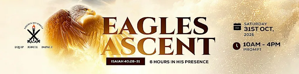 EAGLES ASCENT — 6 HOURS IN HIS PRESENCE