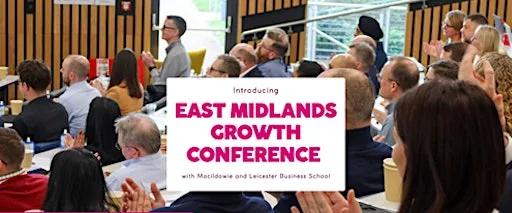 East Midlands Growth Conference 2027 at University of Leicester School of Business