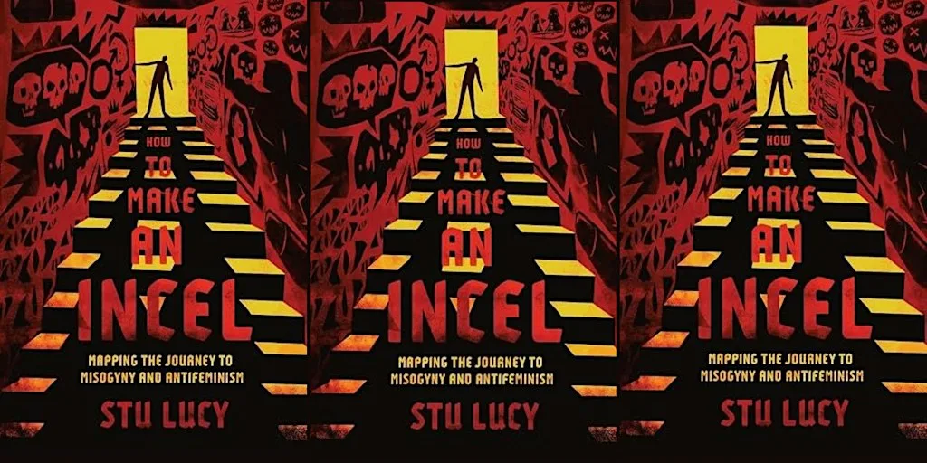 How to Make an Incel Book Launch at University of Portsmouth, Park Building Room 1.23
