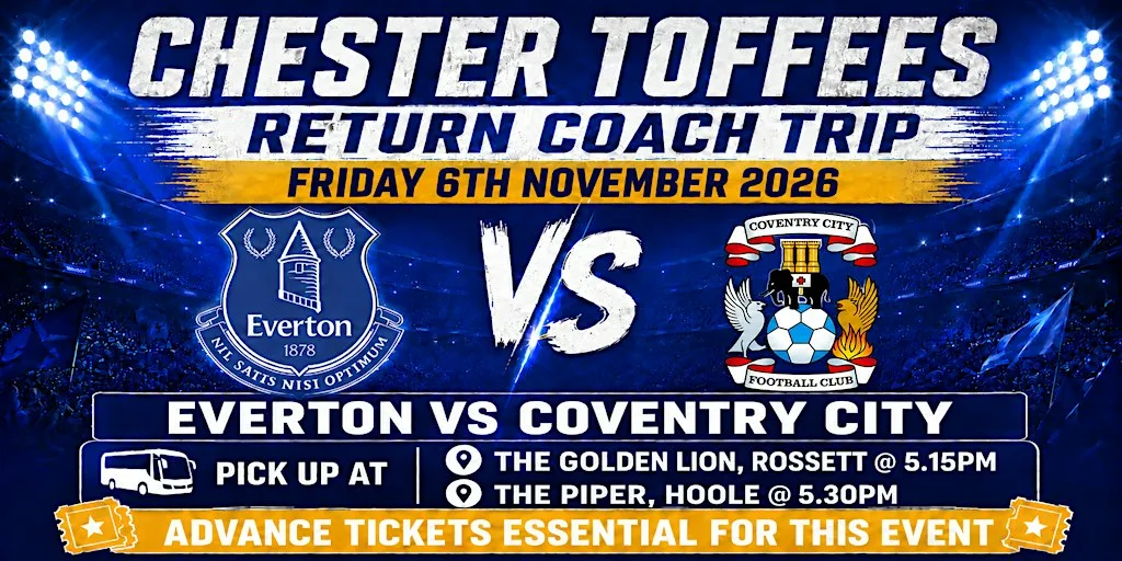 Chester Toffees - COVENTRY CITY - Friday 6th November 2026 - 8pm KO