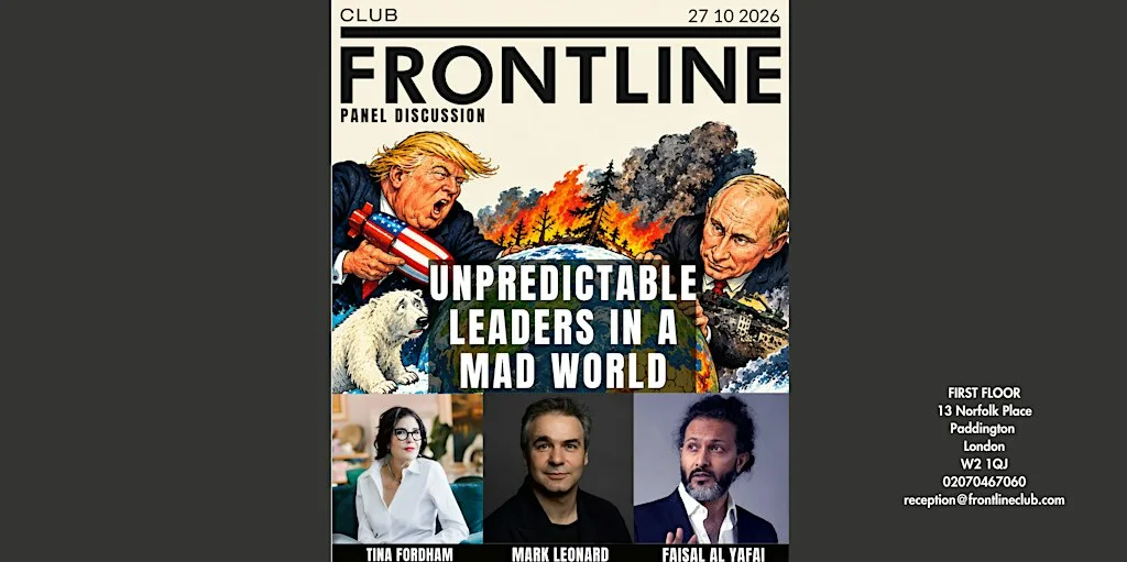 Panel Discussion: Unpredictable Leaders in a Mad World at Frontline Club