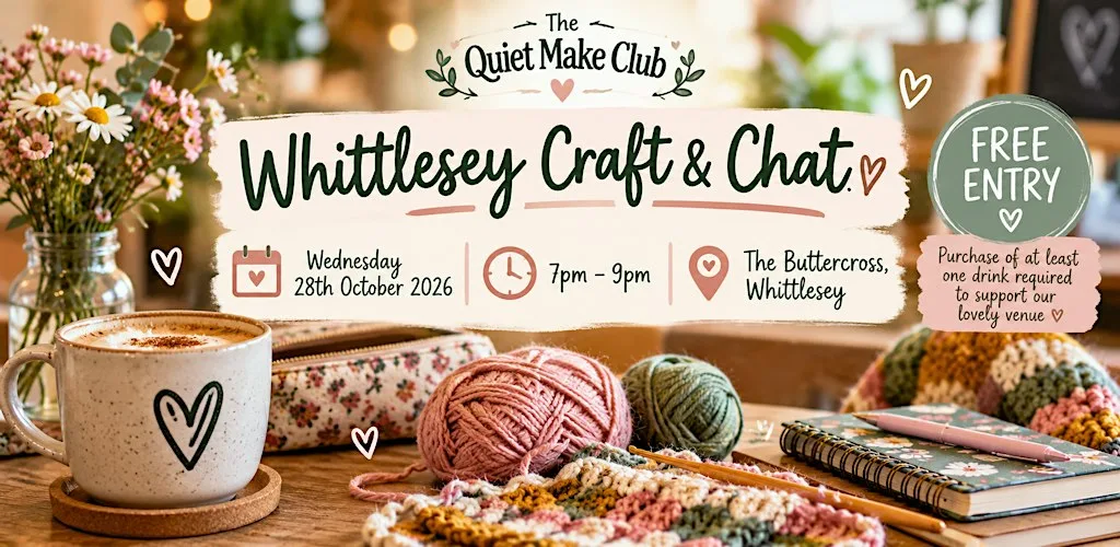 Crafted Club Whittlesey Craft & Chat | The Quiet Make Club — The Buttercross | 28 ...