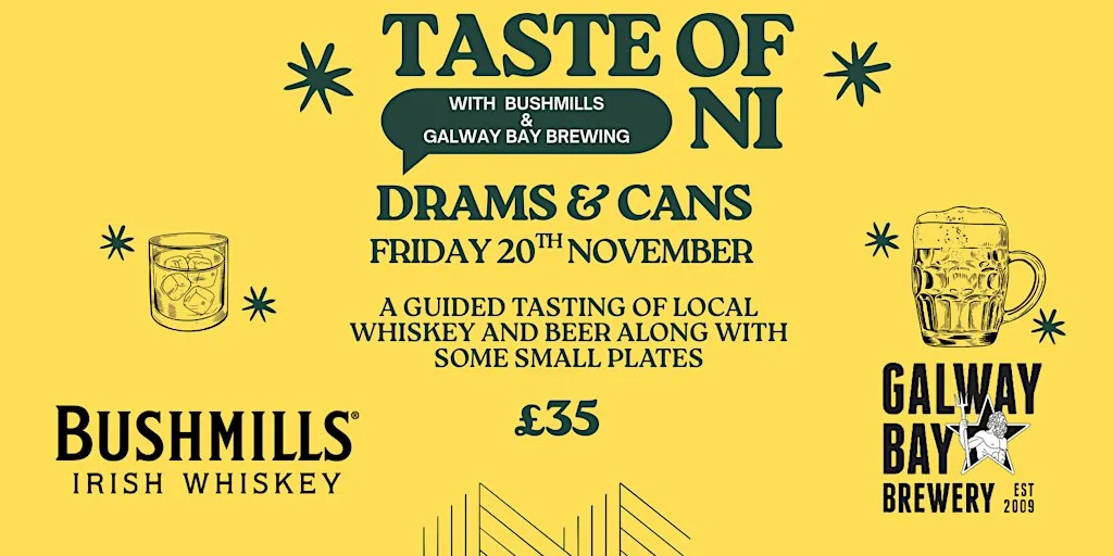 Taste of NI - Drams & Cans feat Bushmills distillery & Galway Bay Brewing