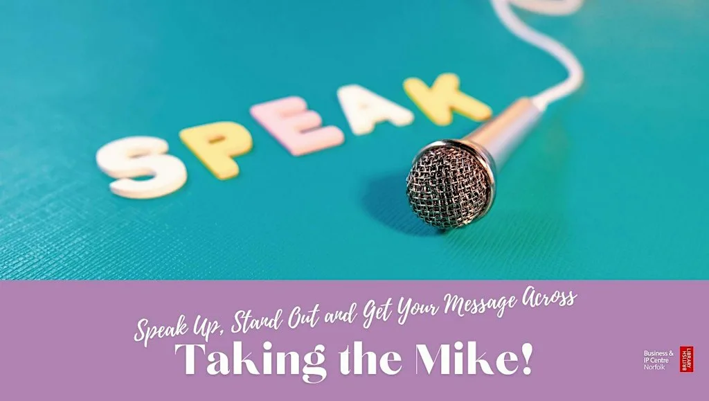 Taking the Mike: Speak Up, Stand Out and Get Your Message Across at King's Lynn Library