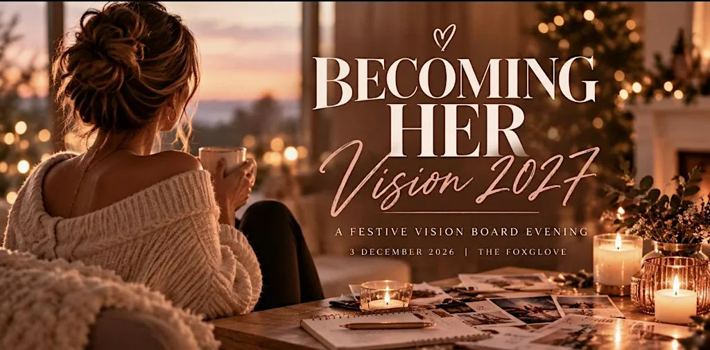 Becoming Her: Vision 2027 at The Foxglove